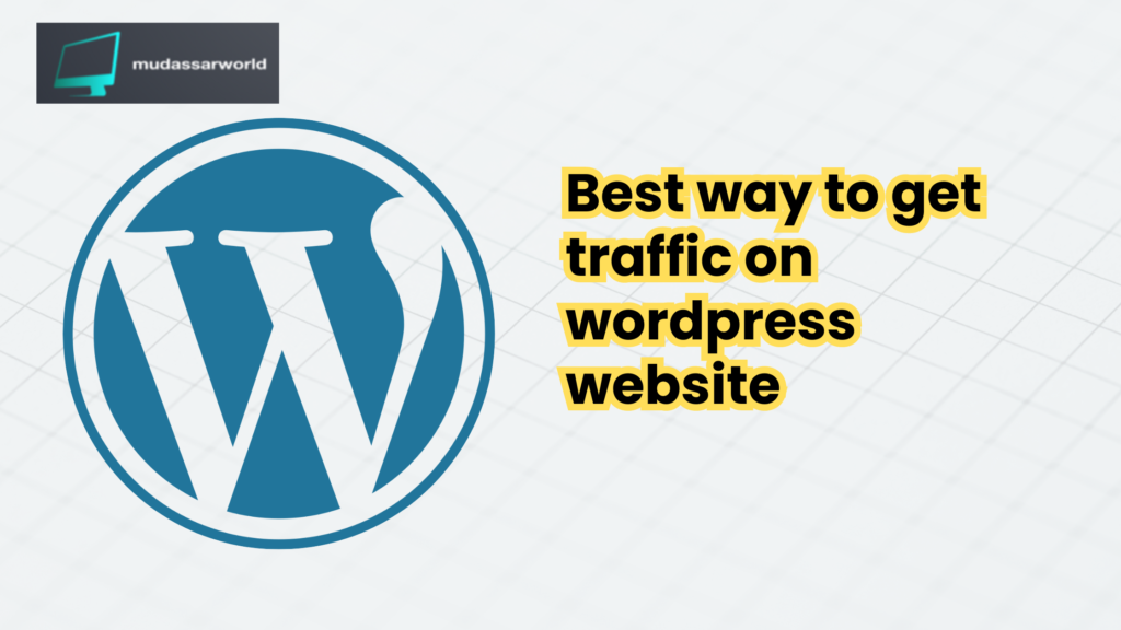 best way to get traffic on wordpress website