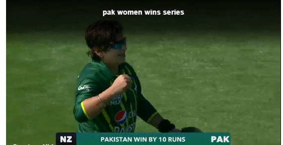 pakistan women vs newzealand women 3rd t20i pakistan win by 10 runs win New Zealand T20I series 2-0