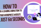 How to Add a Loading Animation to Your WordPress Website in Just 60 Seconds