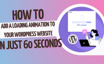 How to Add a Loading Animation to Your WordPress Website in Just 60 Seconds